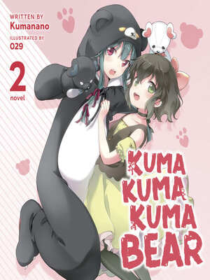 cover image of Kuma Kuma Kuma Bear, Volume 2